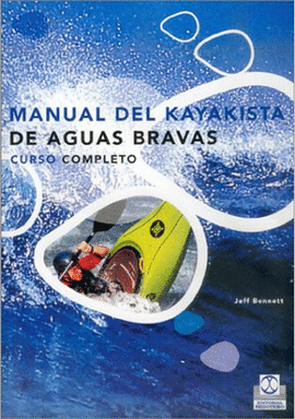 MANUAL DE KAYAKISTA DE AGUAS BRAVAS CURSO COMPLETO