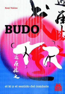 BUDO. EL KI Y EL SENTIDO DEL COMBATE (BICOLOR)