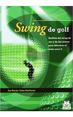 SWING DE GOLF: ANALISIS DEL SWING DE UNO Y DE DOS PLANOS