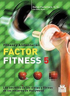 FACTOR FITNESS 5. LOS SECRETOS DE LAS DIETAS Y FITNESS DE LOS MEJORES DE HOLLYWOOD