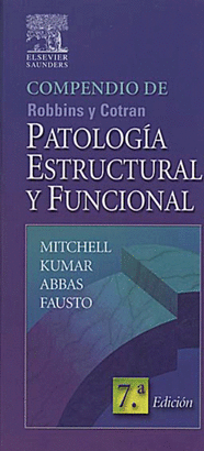 COMPENDIO DE ROBBINS Y COTRAN  PATOLOGIA ESTRUCTURAL Y FUNCIONAL  7ªEDIC