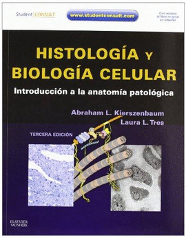 HISTOLOGIA Y BIOLOGIA CELULAR 3ª EDICION