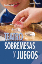 TEATRO, SOBREMESAS Y JUEGOS