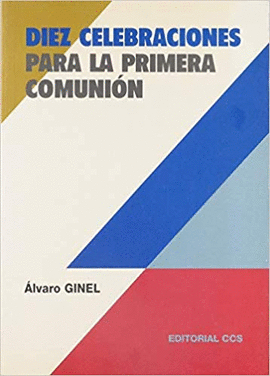 DIEZ CELABRACIONES PARA LA PRIMERA COMUNION