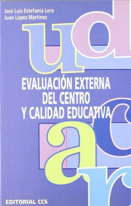 EVALUACIÓN EXTERNA DEL CENTRO Y CALIDAD EDUCATIVA