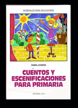 CUENTOS Y ESCENIFICACIONES PARA PRIMARIA