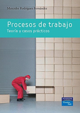 PROCESOS DE TRABAJO TEORIA Y CASOS PRACTICOS
