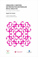 CREACION Y GESTION DE PROYECTOS EDITORIALES EN EL SIGLO XXI