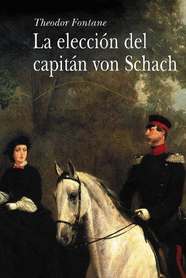 LA ELECCION DEL CAPITAN VON SCHACH