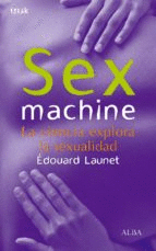 SEX MACHINE LA CIENCIA EXPLORA LA SEXUALIDAD