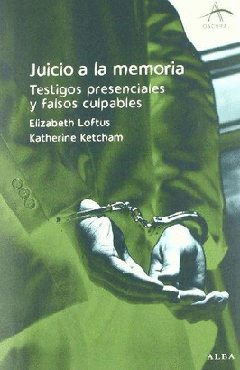 JUICIO LA MEMORIA TESTIGOS PRESENCIALES Y FALSOS CULPABLES