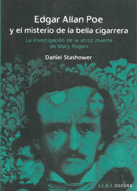 EDGAR ALLAN POE Y EL MISTERIO DE LA BELLA CIGARRERA