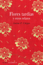 FLORES TARDIAS Y OTROS RELATOS