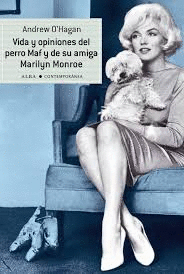 VIDA Y OPINIONES DEL PERRO MAF Y DE SU AMIGA MARILYN MONROE