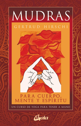 MUDRAS PARA CUERPO MENTE Y ESPÍRITU