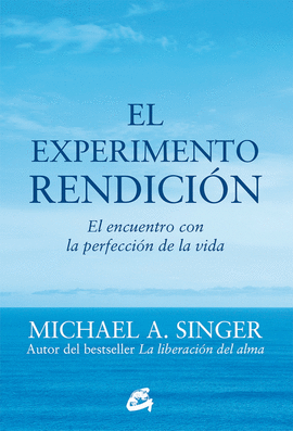 EL EXPERIMENTO RENDICIÓN. EL ENCUENTRO CON LA PERFECCIÓN DE LA VIDA