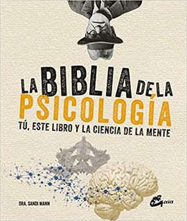 LA BIBLIA DE LA PSICOLOGÍA: TÚ, ESTE LIBRO Y LA CIENCIA DE LA MENTE