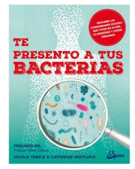 TE PRESENTO A TUS BACTERIAS