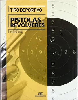 TIRO DEPORTIVO: PISTOLAS Y REVÓLVERES
