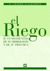 EL RIEGO II FUNDAMENTOS DE SU HIDROLOGIA Y DE SU PRACTICA