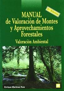 MANUAL DE VALORACIÓN DE MONTES Y APROVECHAMIENTOS FORESTALES 2 EDICION