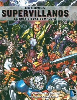 DC COMICS SUPERVILLANOS. LA GUÍA VISUAL COMPLETA