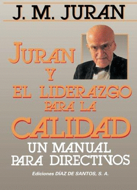 JURAN Y EL LIDERAZGO PARA LA CALIDAD