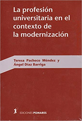 LA PROFESION UNIVERSITARIA EN EL CONTEXTO DE LA MODERNIZACION