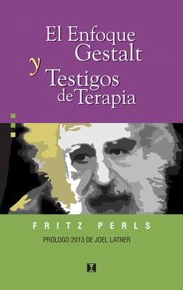 EL ENFOQUE GESTALT Y TESTIMONIOS DE TERAPIA