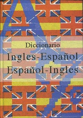 DICCIONARIO INGLES-ESPAÑOL * ESPAÑOL-INGLES