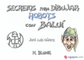 SECRETOS PARA DIBUJAR ROBOTS CON BALUÍ
