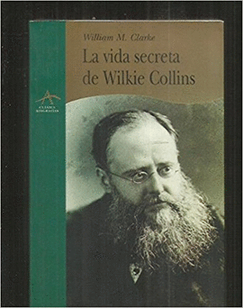 LA VIDA SECRETA DE WILKIE COLLINS