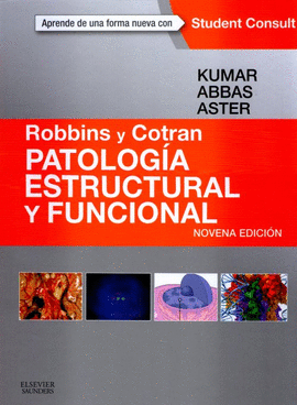 ROBBINS Y COTRAN. PATOLOGIA ESTRUCTURAL Y FUNCIONAL. 9° EDICION