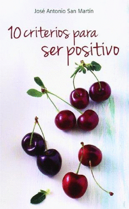 10 CRITERIOS PARA SER POSITIVO