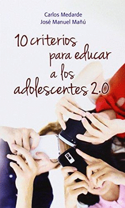 10 CRITERIOS PARA EDUCAR A LOS ADOLESCENTES 2.0