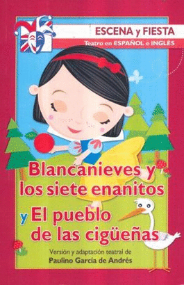 BLANCANIEVES Y LOS SIETE ENANITOS Y EL PUEBLO Y LAS CIGUEÑAS