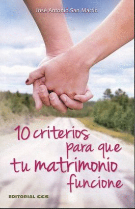 10 CRITERIOS PARA QUE TU MATRIMONIO FUNCIONE