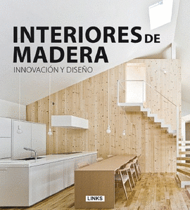 INTERIORES DE MADERA: INNOVACION Y DISEÑO