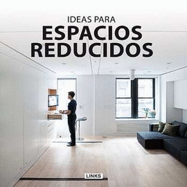 IDEAS PARA ESPACIOS REDUCIDOS