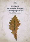 UN HÉROE DE NUESTRO TIEMPO. ANTOLOGÍA POÉTICA