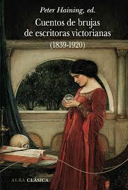 CUENTOS DE BRUJAS DE ESCRITORAS VICTORIANAS  ( 1839 - 1920 )