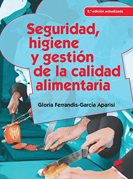 SEGURIDAD, HIGIENE Y GESTION DE LA CALIDAD ALIMENTARIA