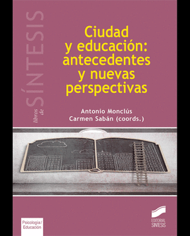 CIUDAD Y EDUCACION: ANTECEDENTES Y NUEVAS PERSPECTIVAS