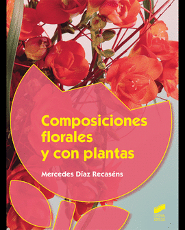 COMPOSICIONES FLORALES Y CON PLANTAS