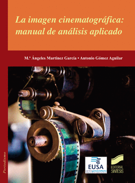 LA IMAGEN CINEMATOGRAFICA: MANUAL DE ANALISIS APLICADO
