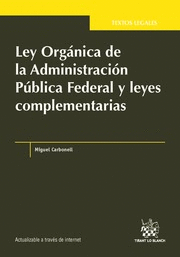 LEY ORGANICA DE LA ADMINISTRACION PUBLICA FEDERAL Y LEYES COMPLEMENTARIAS
