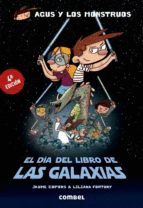 EL DIA DEL LIBRO DE LAS GALAXIAS 4°EDICION  (AGUS Y LOS MONSTRUOS)