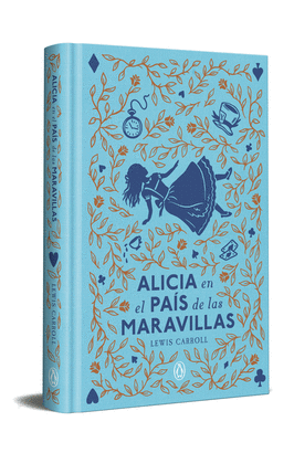 ALICIA EN EL PAÍS DE LAS MARAVILLAS (EDICIÓN ESPECIAL EN TAPA DURA)