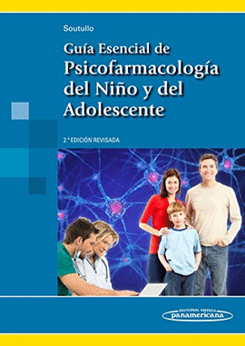 GUIA ESENCIAL DE PSICOFARMACOLOGIA DEL NIÑO Y DEL ADOLESCENTE 2AED.