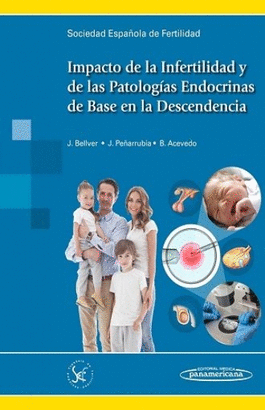 IMPACTO DE LA INFERTILIDAD Y DE LAS PATOLOGIAS ENDOCRINAS DE BASE EN LA DESCENDENCIA